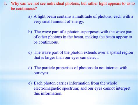 Solved Why Can We Not See Individual Photons But Rather