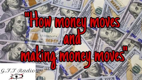 How Money Moves And Making Money Moves Youtube
