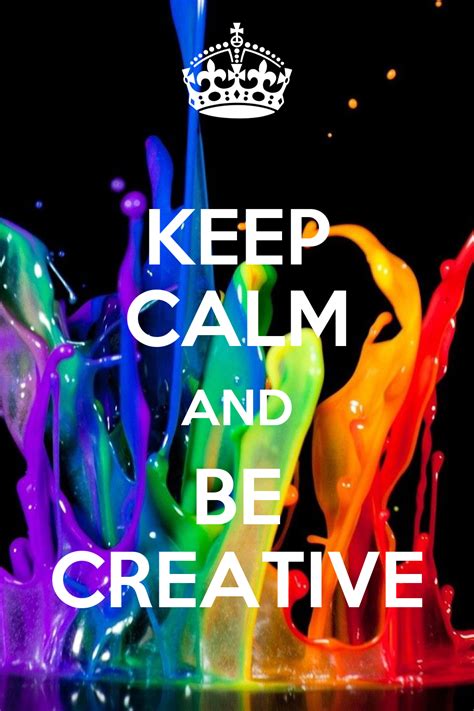 Keep Calm And Be Creative Poster Joseph Keep Calm O Matic