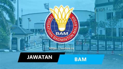Persatuan badminton malaysia) is the governing body of badminton in malaysia. Jawatan Kosong Terkini Badminton Association of Malaysia (BAM)