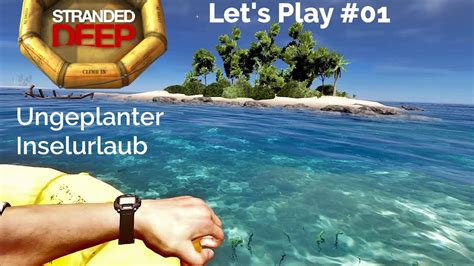 Stranded Deep 106 Lets Play 01 Das Knallgelbe Gummifloß Youtube