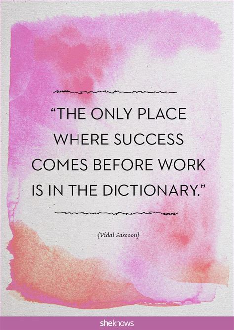 Inspirational Quotes About Work The Only Place Where Success Comes Before Work Is In The