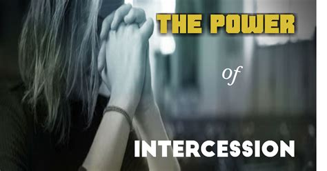 The Power Of Intercession