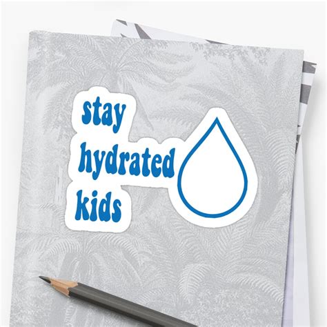 Stay Hydrated Kids Stickers By Leafandfran Redbubble