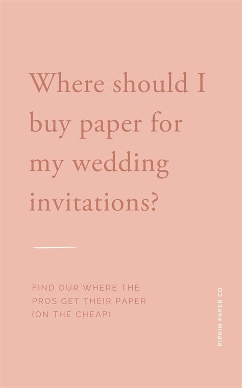 cardstock 101 how to choose paper for wedding invitations pipkin paper company