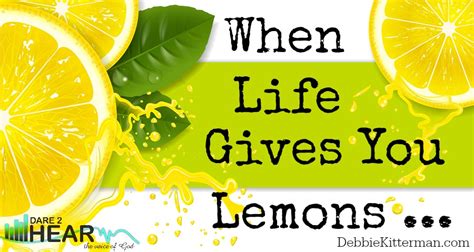 When life gives you lemons… | Debbie Kitterman