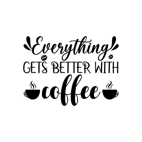 Everything Gets Better With Coffee By Mst Rahima Khatun On Dribbble