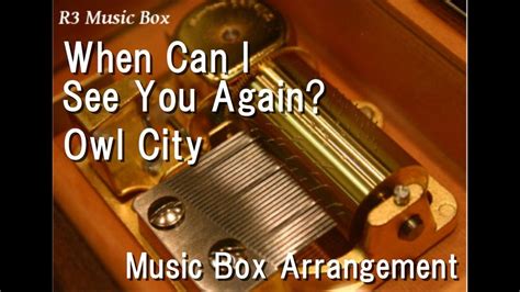 When Can I See You Againowl City Music Box Disney Film Wreck It