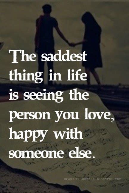 The Saddest Thing In Life Is Seeing The Person You Love Happy With