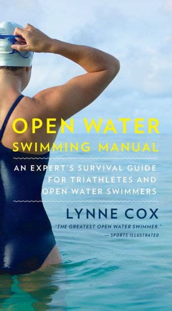 Open Water Swimming Manual An Experts Survival Guide For Triathletes