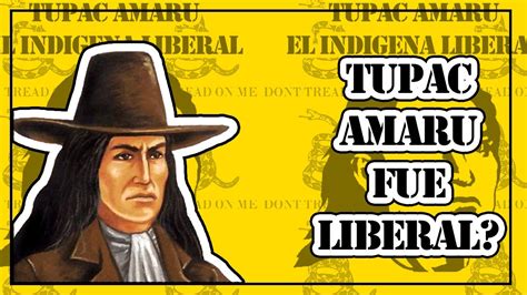 Tupac Amaru El Indigena Liberal ¿quién Fue Tupac Amaru Alele En