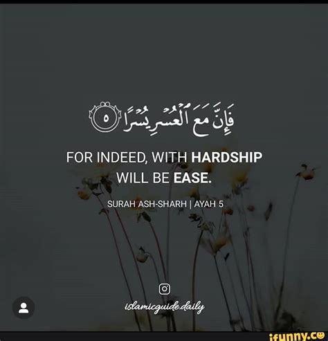 For Indeed With Hardship Will Be Ease Surah Ash Sharh I Ayah 5 Ifunny