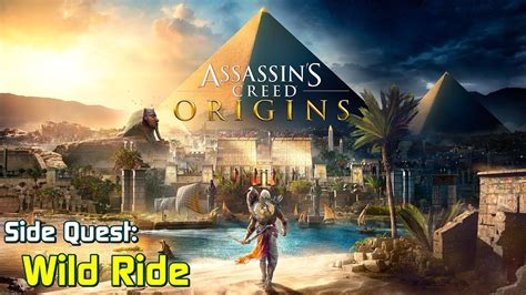 Assassin S Creed Origins Side Quest Wild Ride Walkthrough YouTube