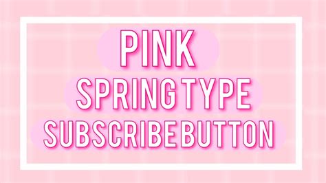 Pink Spring Type Subscribe Button 2016 Youtube