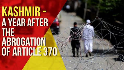 Kashmir A Year After The Abrogation Of Article 370 Youtube