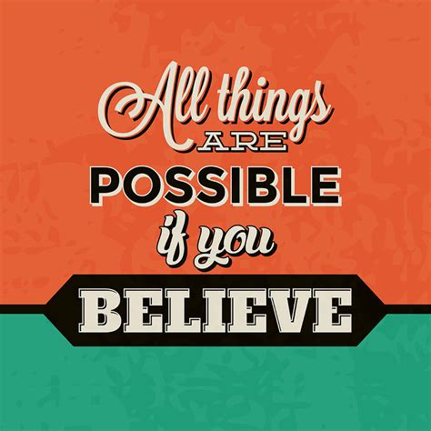All Things Are Possible If You Believe Digital Art By Naxart Studio