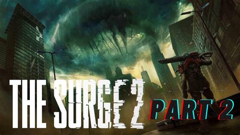 The Surge 2 Full Game Walkthrough All Side And Main Quests Part 2 Out
