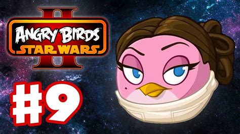 Angry Birds Star Wars 2 Gameplay Walkthrough Part 9 Battle Of Naboo