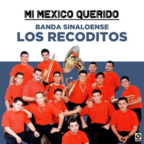 Mi Mexico Querido De Banda Los Recoditos Napster