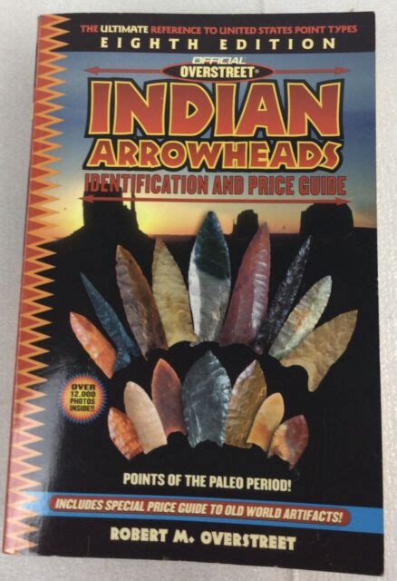 Overstreet Indian Arrowheads Identification And Guide Eighth Edition