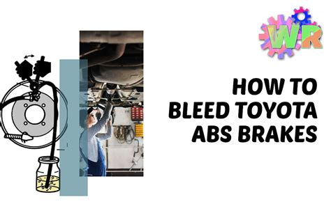 How To Bleed Toyota Abs Brakes Wheel Regions
