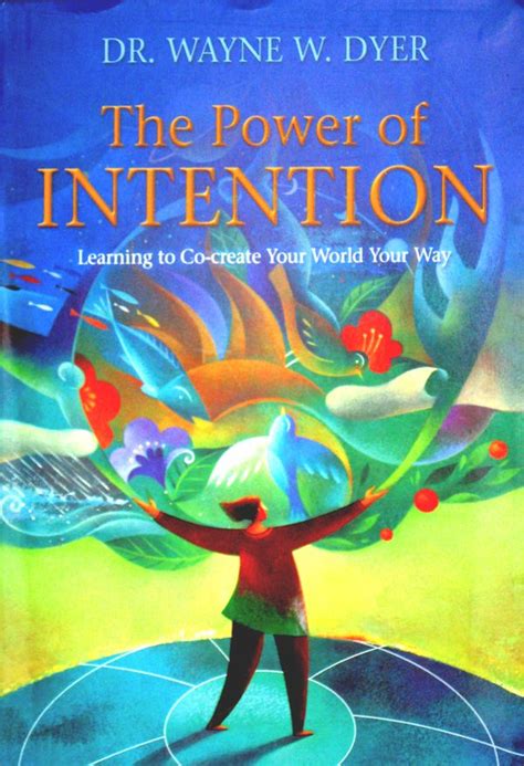 The Power Of Intention Dr Wayne W Dyer Live Your Music — Margaux