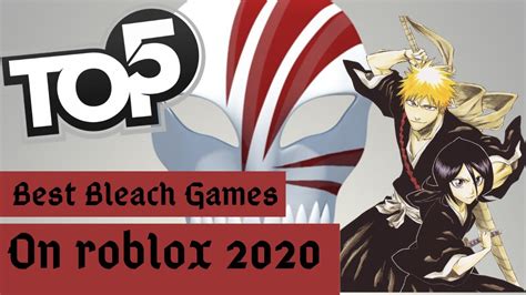 Top 5 Best Bleach Games In Roblox 2020 Bleach Discussion Youtube
