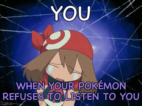 Pokémon Refuses To Listen Imgflip