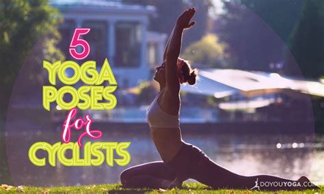Top 5 Yoga Poses For Cyclists DOYOUYOGA