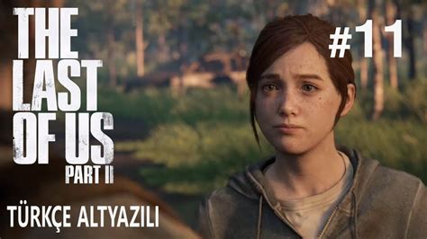 Yalanci The Last Of Us Part 2 Türkçe Altyazılı Bölüm 11 Ps4 Pro