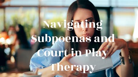 Subpoenas And Court In Play Therapy Wonders Counseling Online Training Institute