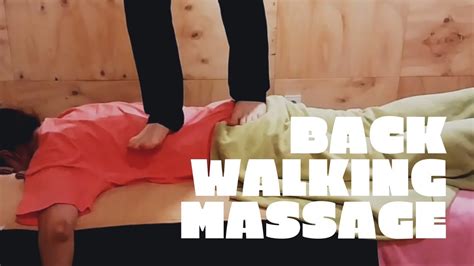 Back Walking Massage And Massage Using The Feet Youtube