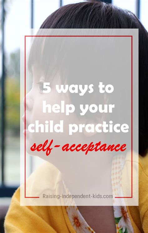 5 Ways To Help Your Child Practice Self Acceptance