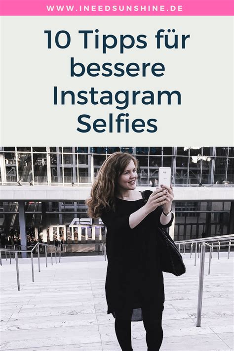 einfache Selfie Tipps für Instagram Selfie tipps Instagram Fotografieanleitungen