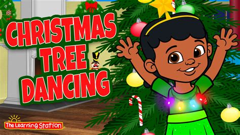 Christmas Tree Dancing Song For Kids The Learning Station