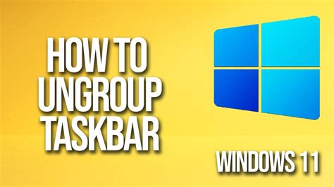 How To Ungroup Taskbar Windows 11 Tutorial Youtube