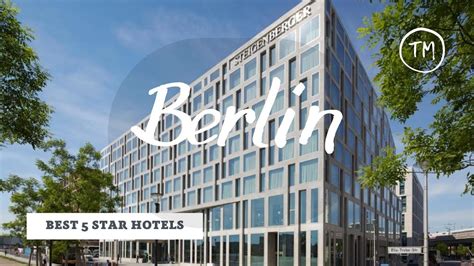 Top 10 Hotels In Berlin Best 5 Star Hotels Germany Youtube