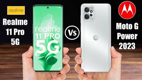 Realme 11 Pro 5G Vs Motorola Moto G Power 5G Motorola Moto G Power