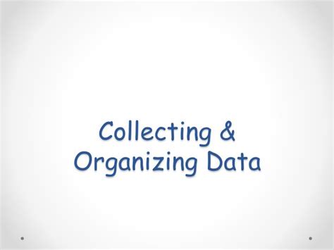 Ppt Collecting And Organizing Data Powerpoint Presentation Free