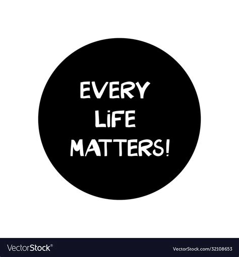 Every Life Matters Quote About Human Rights Vector Image