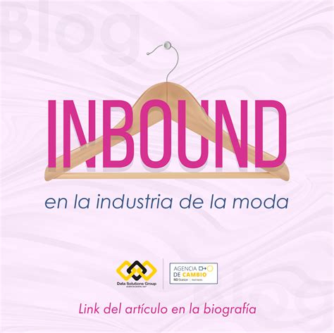 Inbound En La Industria De La Moda Agencia De Inbound Marketing Dsl