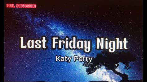Katy Perry Last Friday Night Music Lyrics Youtube