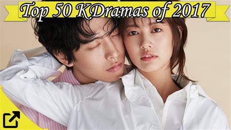 Top 50 Korean Dramas Of 2017 New Only Youtube