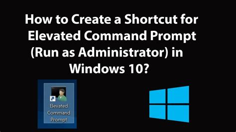 How To Create A Shortcut For Elevated Command Prompt Run As