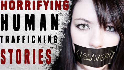 3 horrifying true human trafficking stories youtube