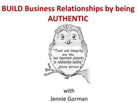 Build Business Relationships By Being Authentic Ppt