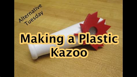 Making A Plastic Kazoo Youtube