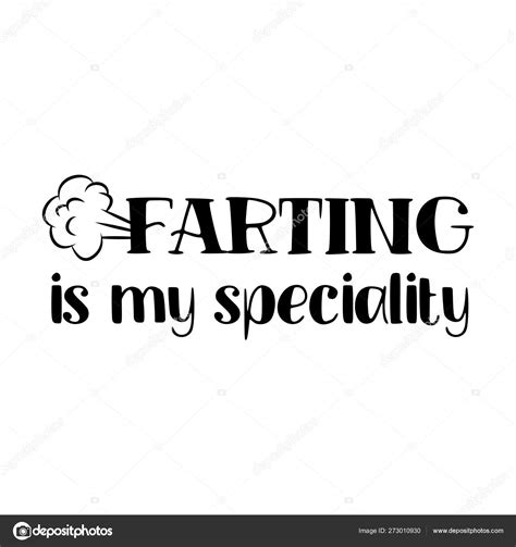 Farting Speciality Funny Saying Isolated Vector Eps Hand Drawn Lettering ⬇ Vector Image By
