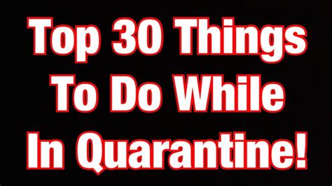 Top 30 Things To Do While In Quarantine Youtube