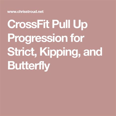 Crossfit Pull Up Progression For Strict Kipping And Butterfly Pull